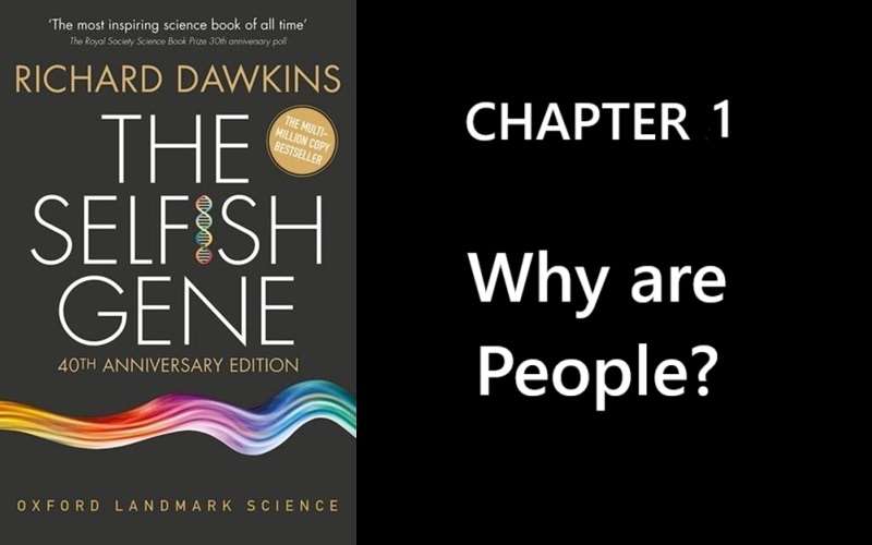 Chapter 1 - Why Are People? | The Selfish Gene by Richard Dawkins | Analysis in Hindi